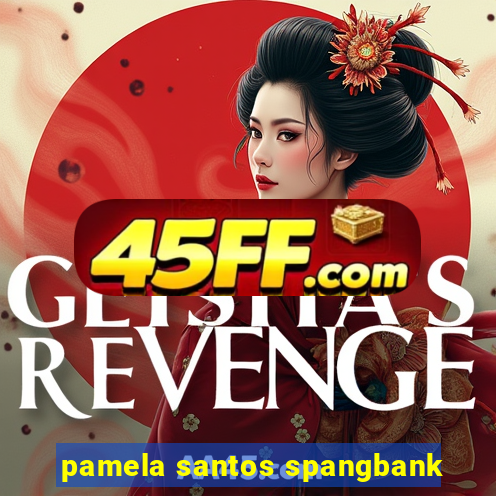 pamela santos spangbank